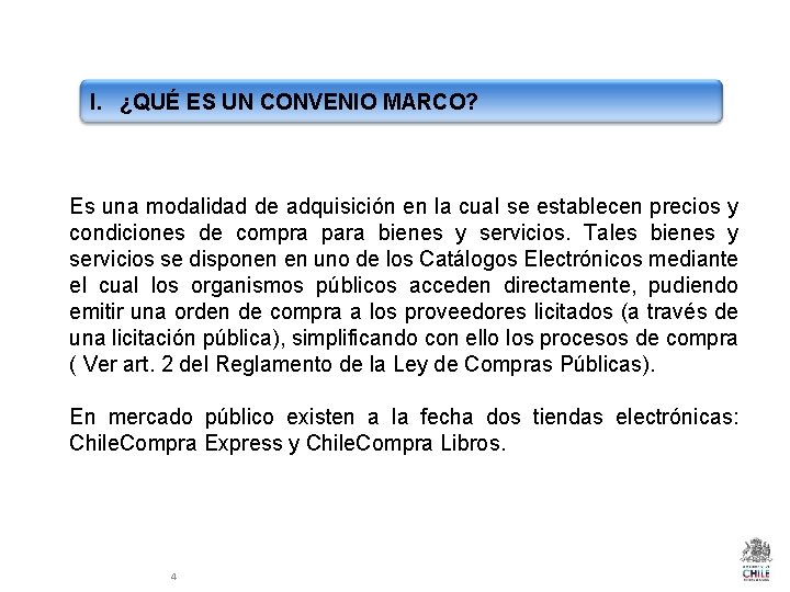 I. ¿QUÉ ES UN CONVENIO MARCO? Es una modalidad de adquisición en la cual
