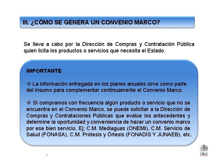 III. ¿CÓMO SE GENERA UN CONVENIO MARCO? Se lleva a cabo por la Dirección