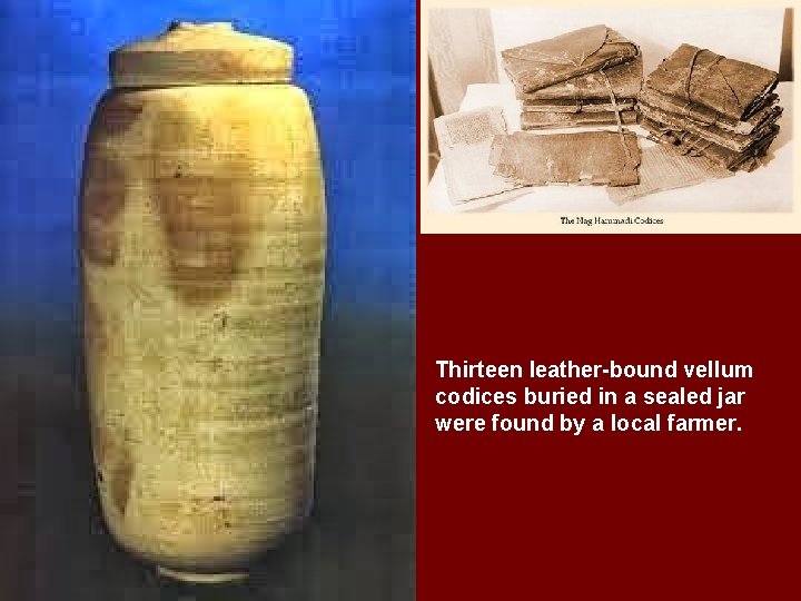 Thirteen leather-bound vellum codices buried in a sealed jar were found by a local