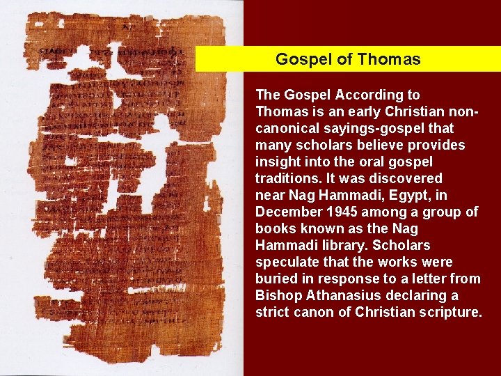 Gospel of Thomas The Gospel According to Thomas is an early Christian noncanonical sayings-gospel