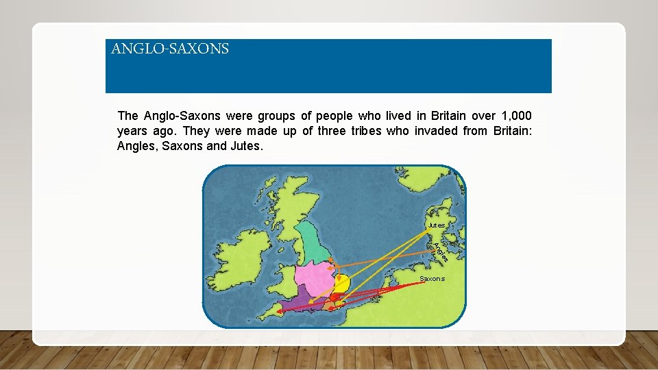 ANGLO-SAXONS The Anglo-Saxons were groups of people who lived in Britain over 1, 000