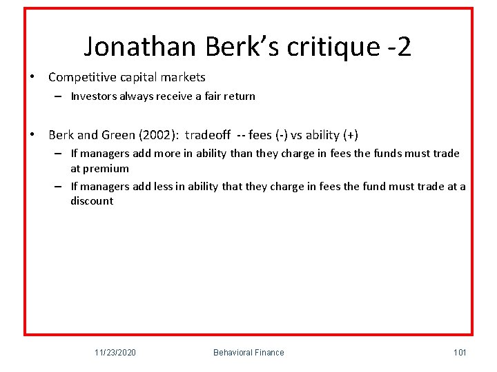Jonathan Berk’s critique -2 • Competitive capital markets – Investors always receive a fair