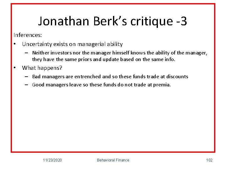 Jonathan Berk’s critique -3 Inferences: • Uncertainty exists on managerial ability – Neither investors