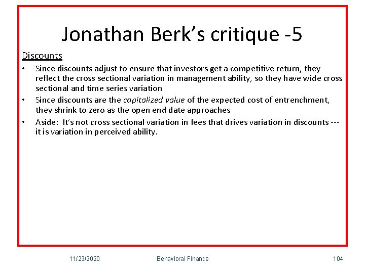 Jonathan Berk’s critique -5 Discounts • • • Since discounts adjust to ensure that