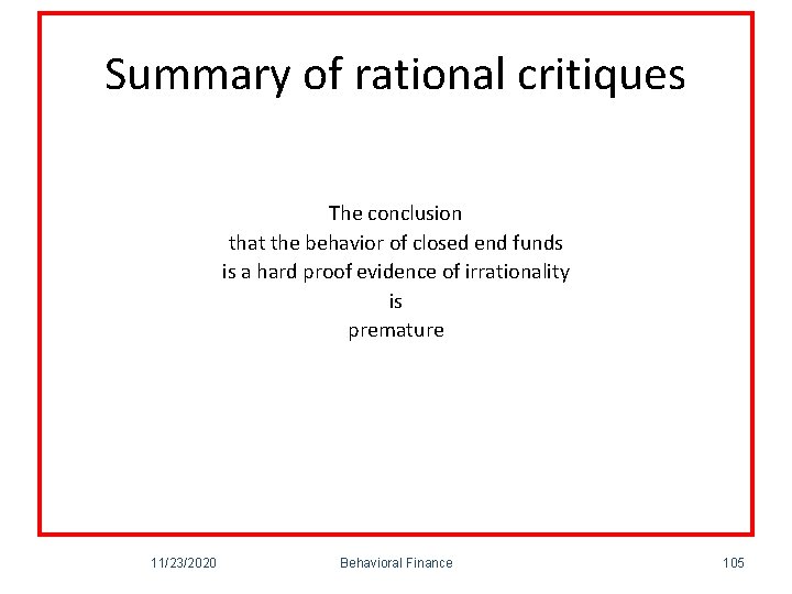 Summary of rational critiques The conclusion that the behavior of closed end funds is