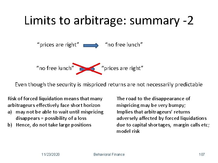 Limits to arbitrage: summary -2 “prices are right” “no free lunch” “prices are right”