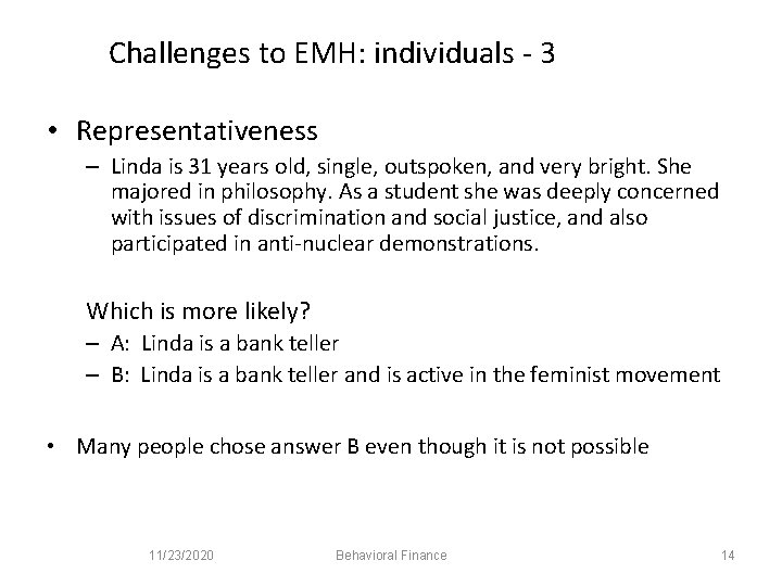 Challenges to EMH: individuals - 3 • Representativeness – Linda is 31 years old,