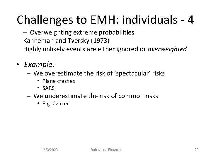 Challenges to EMH: individuals - 4 – Overweighting extreme probabilities Kahneman and Tversky (1973)