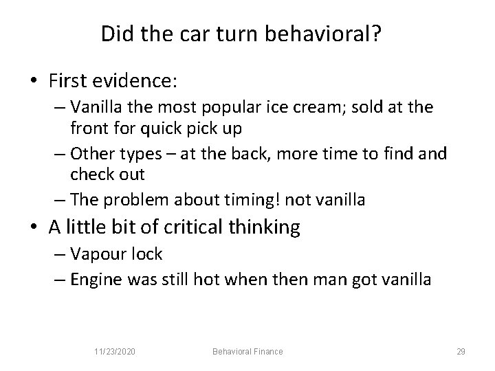 Did the car turn behavioral? • First evidence: – Vanilla the most popular ice