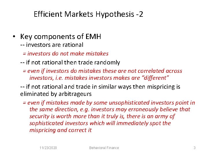 Efficient Markets Hypothesis -2 • Key components of EMH -- investors are rational =