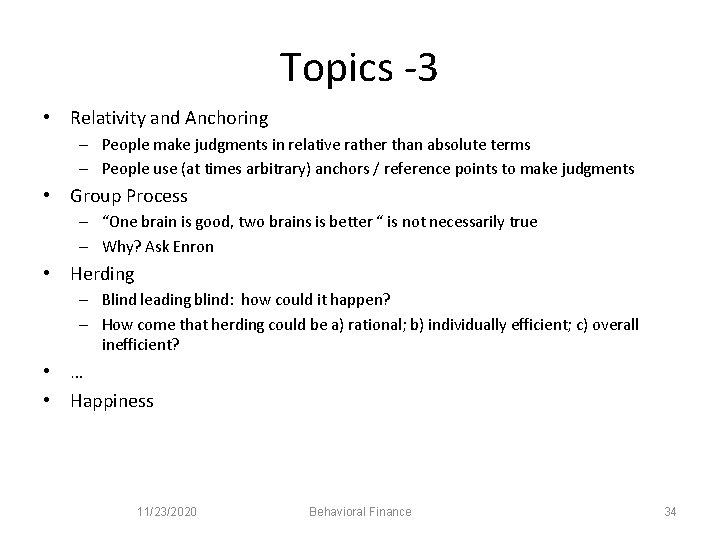 Topics -3 • Relativity and Anchoring – People make judgments in relative rather than