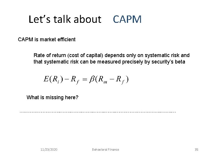 Let’s talk about CAPM is market efficient Rate of return (cost of capital) depends