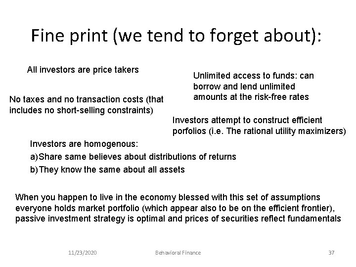 Fine print (we tend to forget about): All investors are price takers No taxes