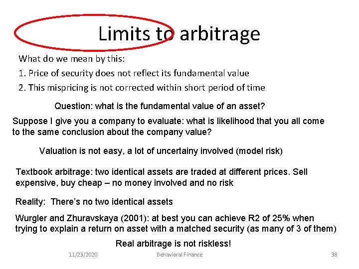 Limits to arbitrage What do we mean by this: 1. Price of security does
