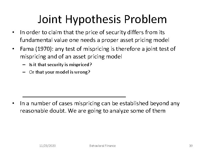 Joint Hypothesis Problem • In order to claim that the price of security differs