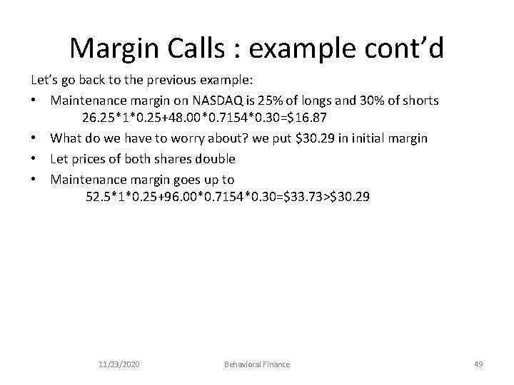 Margin Calls : example cont’d Let’s go back to the previous example: • Maintenance