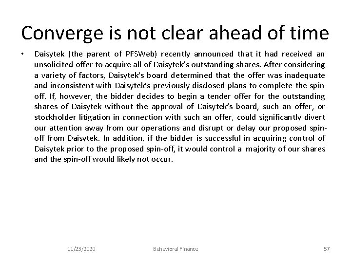 Converge is not clear ahead of time • Daisytek (the parent of PFSWeb) recently