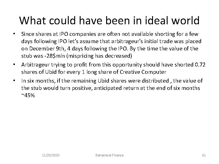 What could have been in ideal world • Since shares at IPO companies are