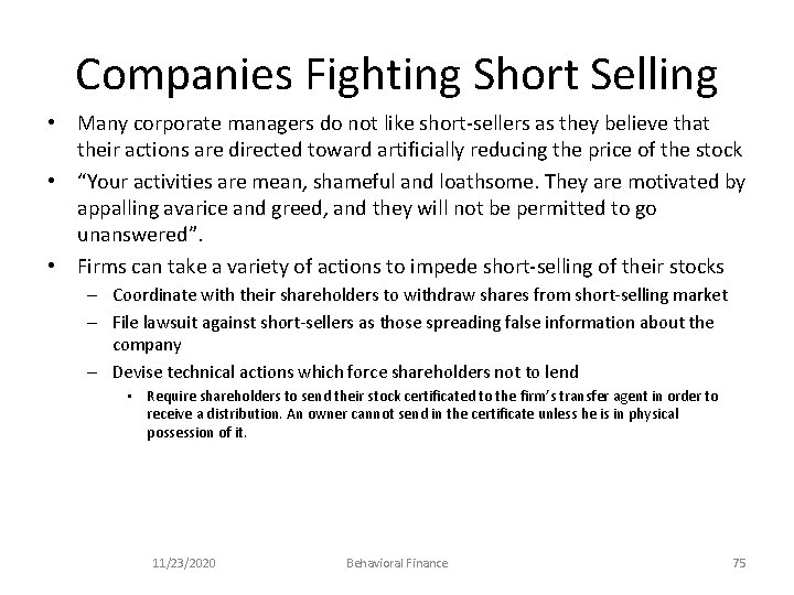 Companies Fighting Short Selling • Many corporate managers do not like short-sellers as they