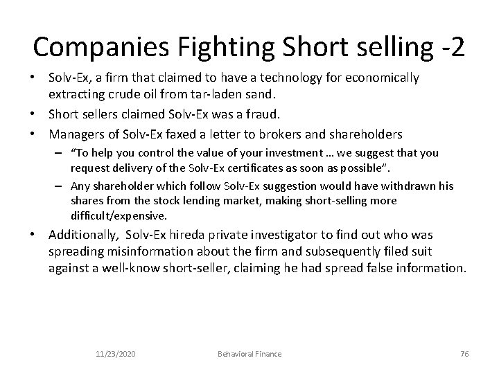 Companies Fighting Short selling -2 • Solv-Ex, a firm that claimed to have a