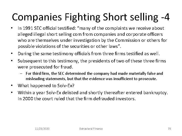 Companies Fighting Short selling -4 • In 1991 SEC official testified: “many of the