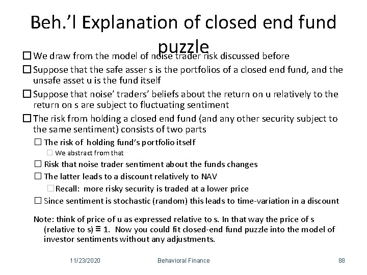 Beh. ’l Explanation of closed end fund puzzle � We draw from the model