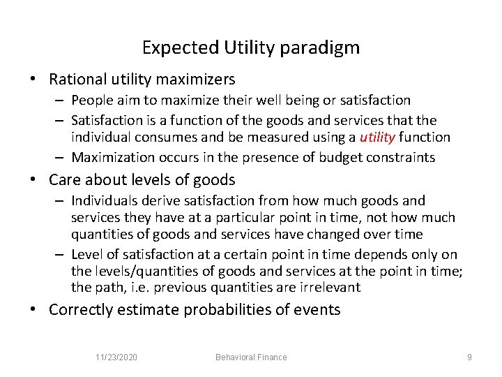 Expected Utility paradigm • Rational utility maximizers – People aim to maximize their well