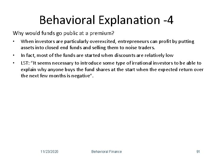 Behavioral Explanation -4 Why would funds go public at a premium? • • •