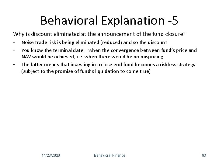 Behavioral Explanation -5 Why is discount eliminated at the announcement of the fund closure?