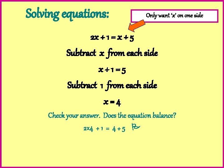 Solving equations: Only want ‘x’ on one side 2 x + 1 = x