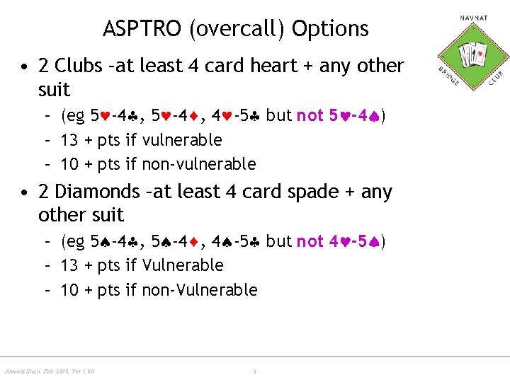ASPTRO (overcall) Options • 2 Clubs –at least 4 card heart + any other
