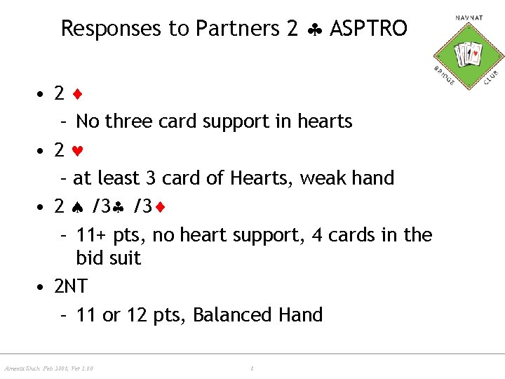 Responses to Partners 2 ASPTRO • 2 – No three card support in hearts