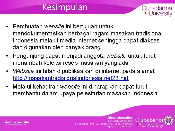 Kesimpulan • Pembuatan website ini bertujuan untuk mendokumentasikan berbagai ragam masakan tradisional Indonesia melalui