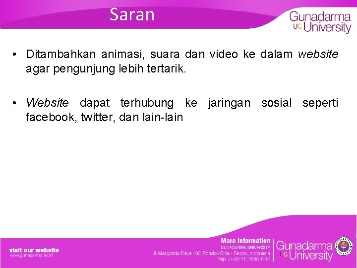 Saran • Ditambahkan animasi, suara dan video ke dalam website agar pengunjung lebih tertarik.