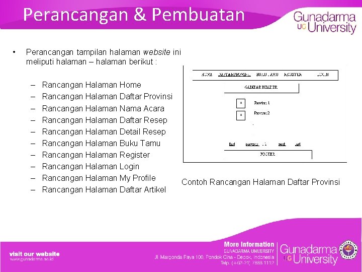 Perancangan & Pembuatan • Perancangan tampilan halaman website ini meliputi halaman – halaman berikut