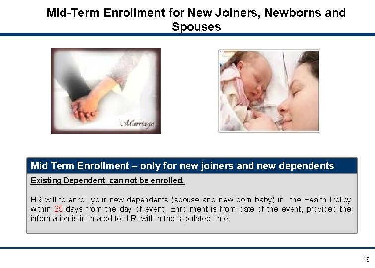 Mid-Term Enrollment for New Joiners, Newborns and Spouses Mid Term Enrollment – only for