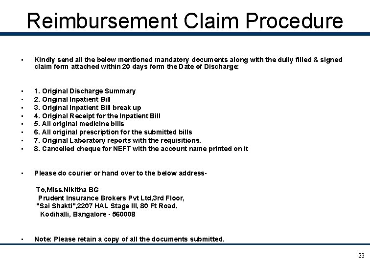 Reimbursement Claim Procedure • Kindly send all the below mentioned mandatory documents along with