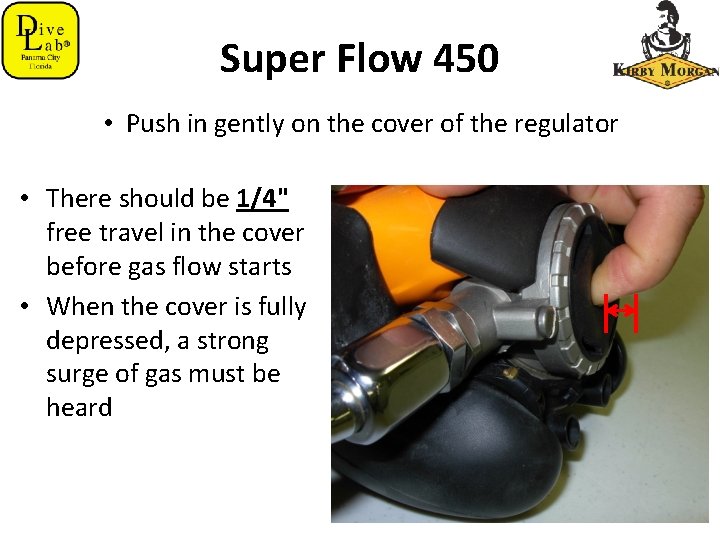 Super Flow 450 • Push in gently on the cover of the regulator •
