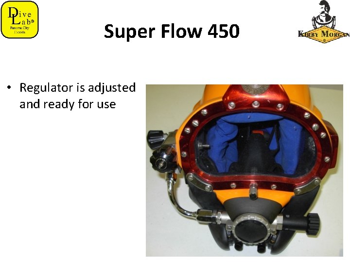 Super Flow 450 • Regulator is adjusted and ready for use 
