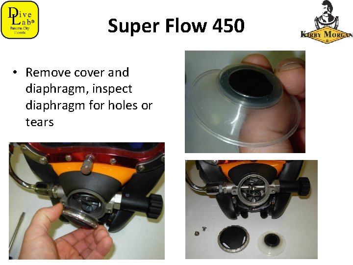 Super Flow 450 • Remove cover and diaphragm, inspect diaphragm for holes or tears