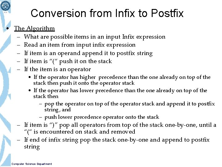 Conversion from Infix to Postfix • The Algorithm – What are possible items in