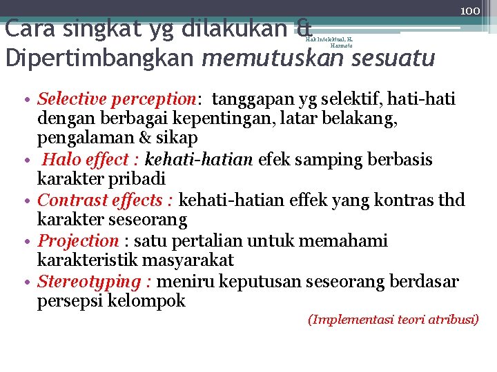 Cara singkat yg dilakukan & Dipertimbangkan memutuskan sesuatu 100 Hak Intelektual, H. Harinoto •