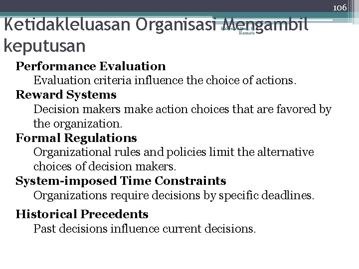 106 Ketidakleluasan Organisasi Mengambil keputusan Hak Intelektual, H. Harinoto Performance Evaluation criteria influence the