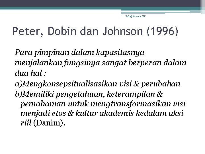 Haki@Harinoto. UK Peter, Dobin dan Johnson (1996) Para pimpinan dalam kapasitasnya menjalankan fungsinya sangat