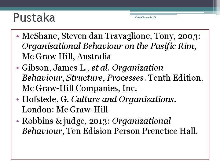 Pustaka Haki@Harinoto. UK • Mc. Shane, Steven dan Travaglione, Tony, 2003: Organisational Behaviour on