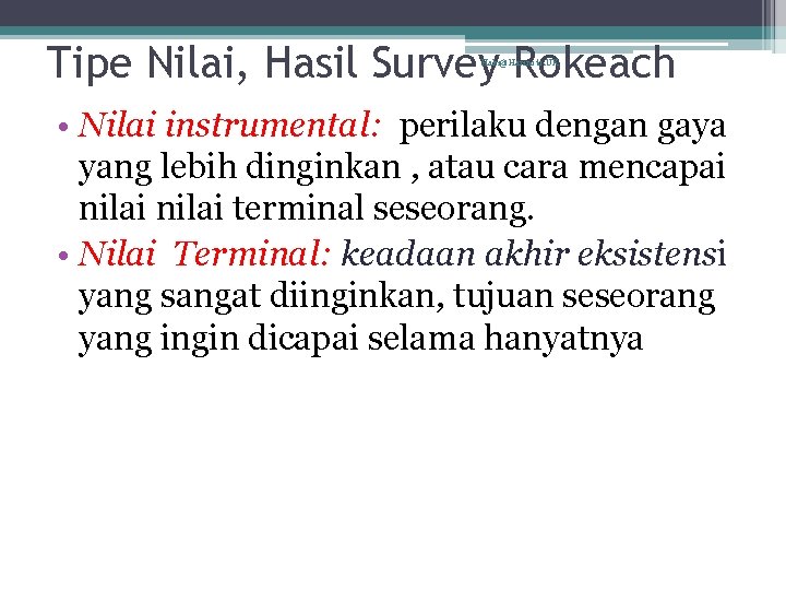 Tipe Nilai, Hasil Survey Rokeach Haki@Harinoto. UK • Nilai instrumental: perilaku dengan gaya yang