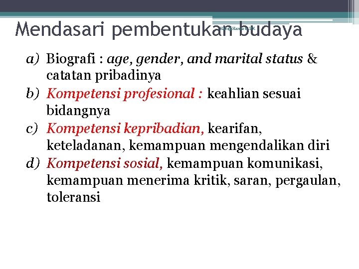 Mendasari pembentukan budaya Haki@Harinoto. UK a) Biografi : age, gender, and marital status &