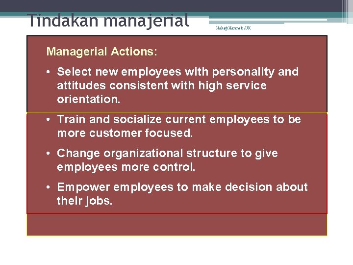 Tindakan manajerial Haki@Harinoto. UK Managerial Actions: • Select new employees with personality and attitudes