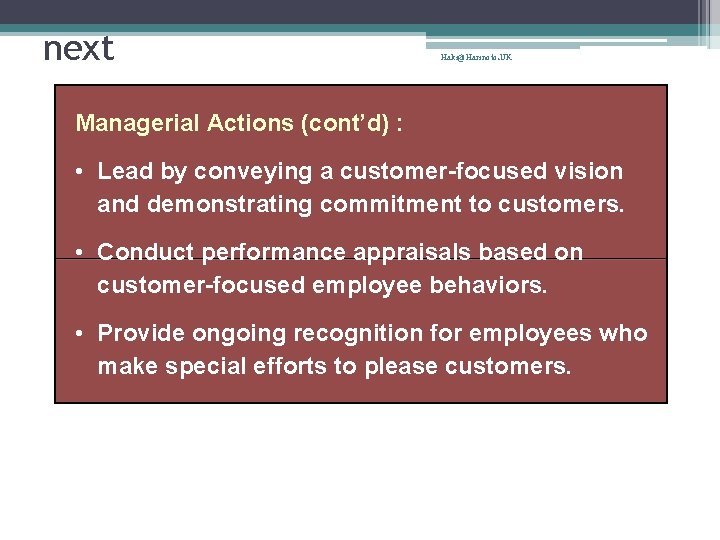 next Haki@Harinoto. UK Managerial Actions (cont’d) : • Lead by conveying a customer-focused vision