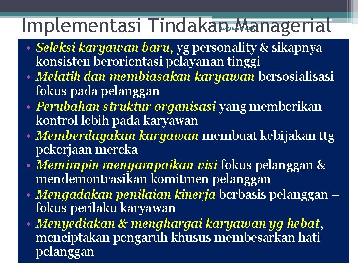 Implementasi Tindakan Managerial Haki@Harinoto. UK • Seleksi karyawan baru, yg personality & sikapnya konsisten